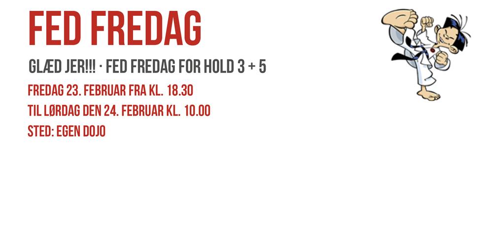 Fed Fredag for Hold 3 +5