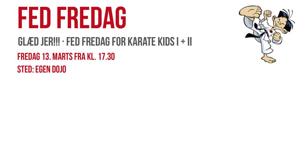FED FREDAG - HYGGE OG TRÆNING I KLUBBEN FOR KARATEKIDS I+II