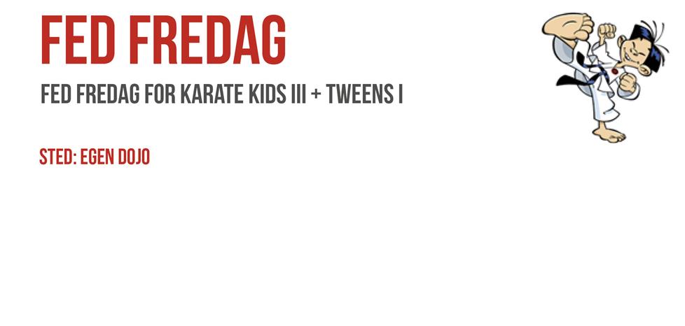 Fed Fredag for Kids III +Tweens I