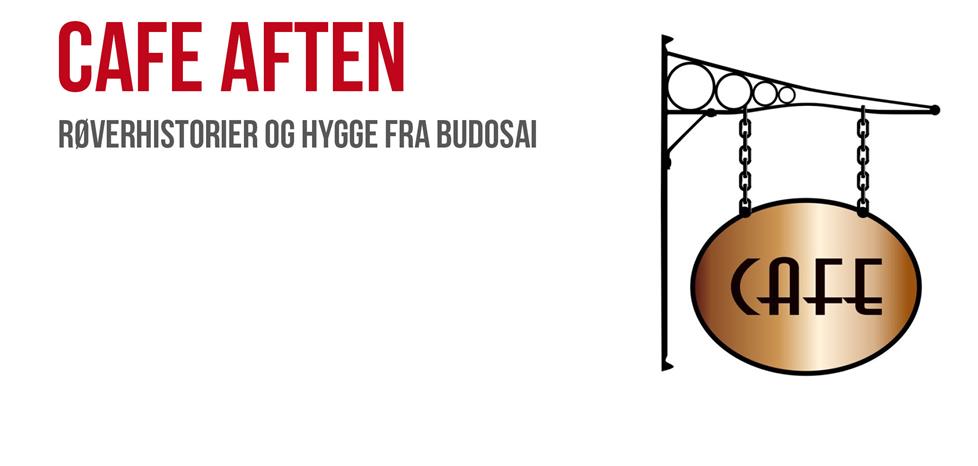 Cafe Aften - Røverhistorier og hygge